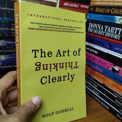 The Art of Thinking Clearly by Rolf Dobelli